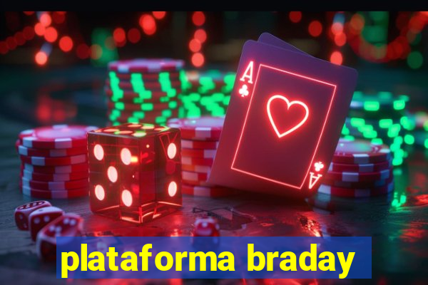 plataforma braday